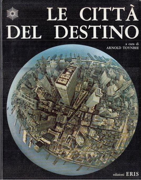 Le Città Del Destino - Arnold J. Toynbee - copertina