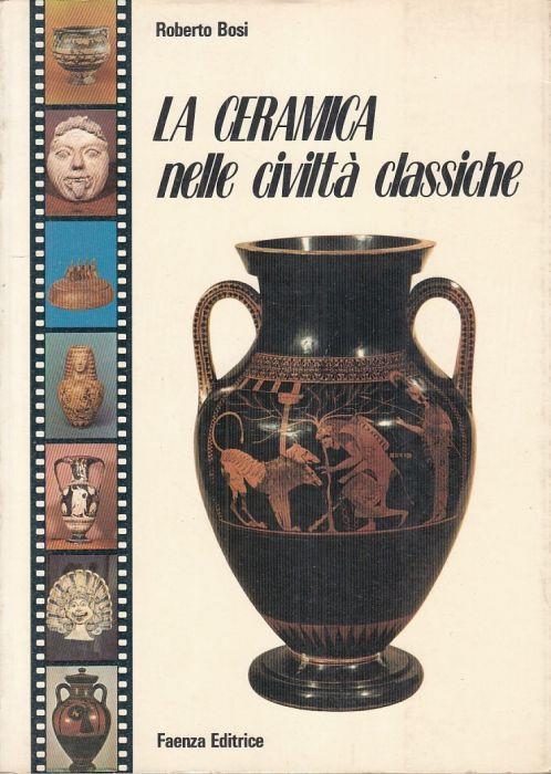 Ceramica Nelle Civiltà Classiche - Roberto Bosi - copertina