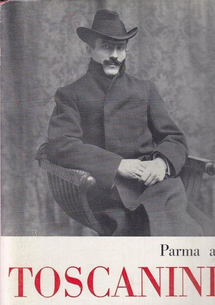 Parma a Toscanini Onoranze Teatro Regio - Mario Medici - copertina