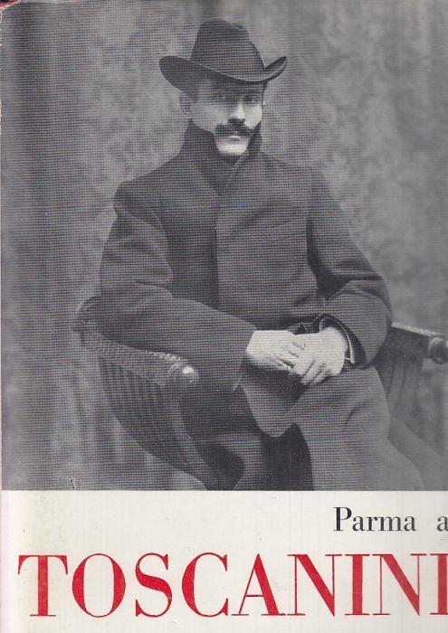 Parma a Toscanini Onoranze Teatro Regio - Mario Medici - copertina