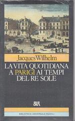 Vita Quotidiana Parigi Tempi Re Sole