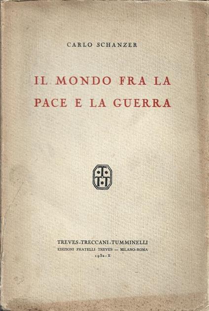 Il mondo fra la pace e la guerra - Carlo Schanzer - copertina