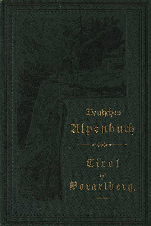 Deutsches Alpenbuch: I.1. Salzkammergut, Oberbaiern und Algäu mit 84 Holzschniten von A. Clotz und Klitzsch & Rochsitzer" nach Originalzeichnungen von Theodor Blaetterbauer und G. Sundblad- I.2. Tirol und Vorarlberg mit 114 Holzschnitten von A. Clos - Heinrich Noé - copertina