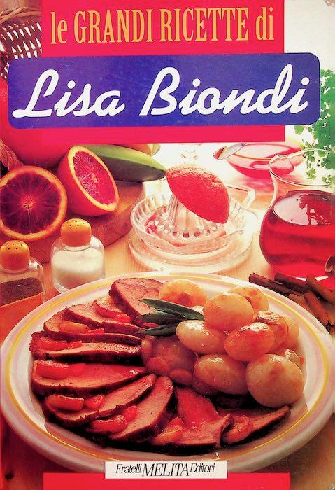 Le grandi ricette di Lisa Biondi