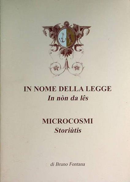 In nome della legge: microcosmi = In nòn da les: storiùtis - Bruno Fontana - copertina