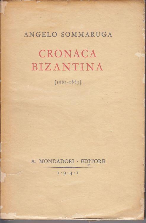 Cronaca bizantina (1881-1885) Note e ricordi - Angelo Sommaruga - copertina