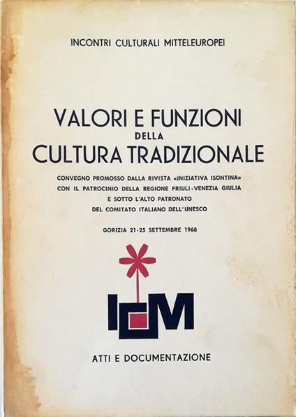 Atti e documentazione sul convegno Valori e funzioni della cultura tradizionale Incontro culturale mitteleuropeo con la partecipazione di delegazioni d'Austria, Cecoslovacchia, Germania, Italia, Jugoslavia e Ungheria - copertina