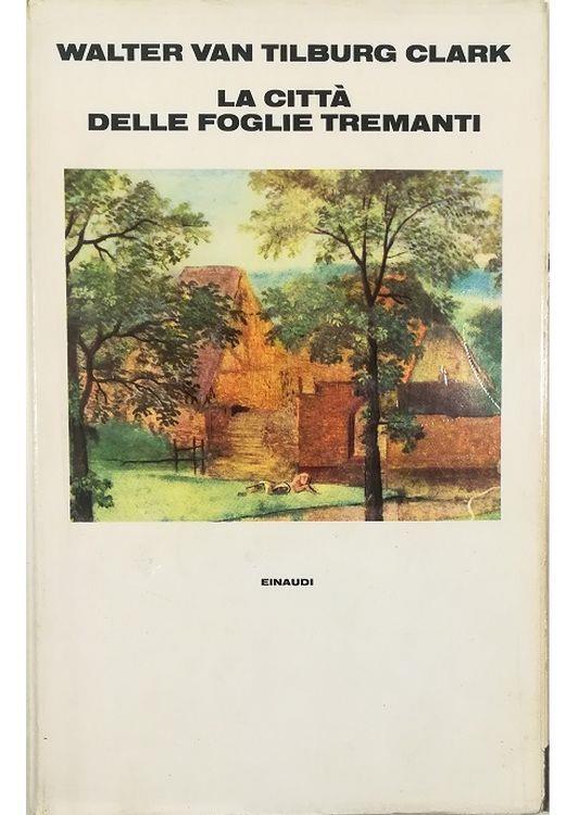 La città delle foglie tremanti - Walter Van Tilburg Clark - copertina