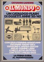 Il mondo Un catalogo-flash di oggetti anni '30-'40 con tutti i prezzi oggi
