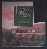 Venere nel parco. Storia per immagini di Villa Fidelia di Spello. Fotografie, documenti, reperti