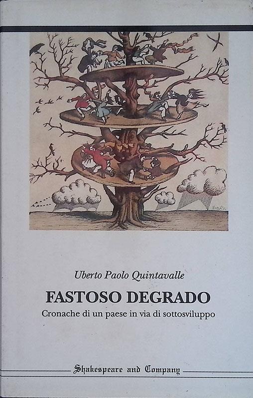 Fastoso degrado. Cronache di un paese in via di sottosviluppo