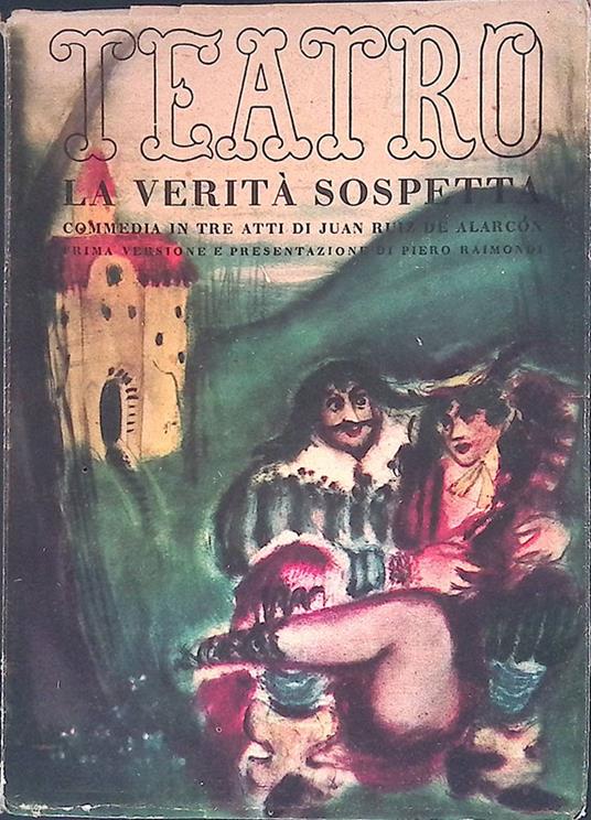 Teatro. La verità sospetta. Commedia in tre atti - Juan Ruiz de Alarcón - copertina