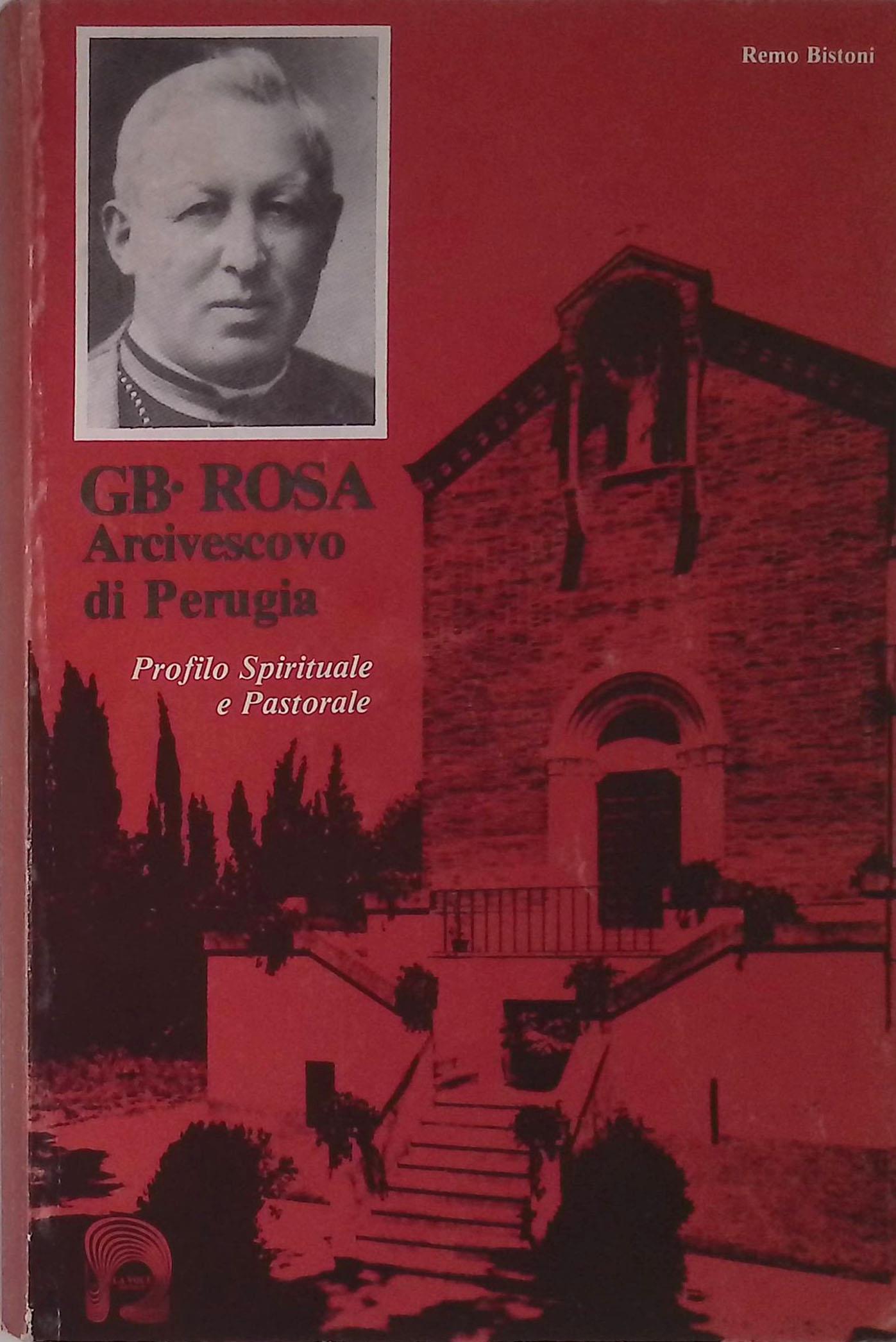GB. Rosa Arcivescovo di Perugia. Profilo spirituale e pastorale