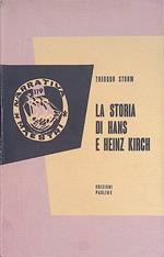 La storia di Hans e Heinz Kirch