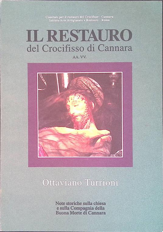 Il restauro del Crocifisso di Cannara. Note storiche sulla chiesa e sulla Compagnia della Buona Morte di Cannara - Ottaviano Turrioni - copertina