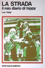 La strada. Il mio diario di hippy