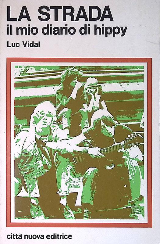 La strada. Il mio diario di hippy