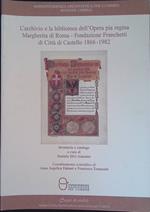L' archivio e l'Opera pia regina Margherita di Roma - Fondazione Franchetti di Città di Castello 1866-1982