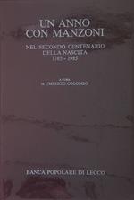 Un anno con Manzoni. Nel secondo centenario della nascita 1785-1985