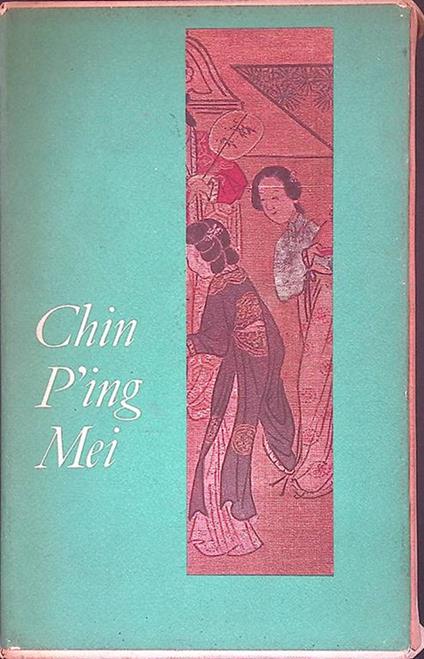 Ching P'Ing Mei. Romanzo cinese del secolo XVI - Piero Jahier - copertina