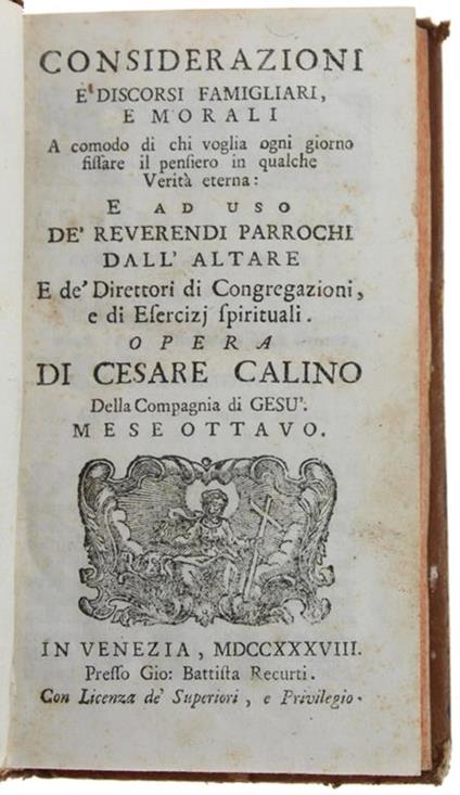 Considerazioni E Discorsi Famigliari, E Morali A Comodo Di Chi Voglia Ogni Giorno Fissare Il Pensiero In Qualche Verità Eterna: E Ad Uso De' Reverendi Parrochi Dall'altare... Mese Ottavo - Cesare Calino - copertina