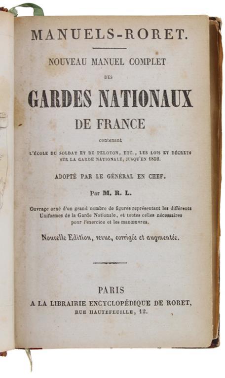 Nouveau Manuel Complet Des Gardes Nationaux De France Contenant L'ecole Du Soldat Et Du Peloton, Etc., Les Lois Et Décrets Sur La Garde Nationale, Jusqùen 1852 - M. Francesco - copertina