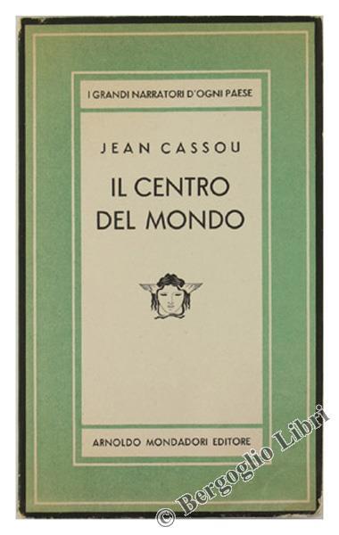 Il Centro Del Mondo - Jean Cassou - copertina