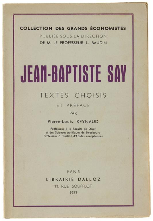 Jean-Baptiste Say, Textes Choisis Et Préface Par Pierre-Louis Reynaud - Jean-Baptiste Say - copertina