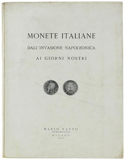 Monete Italiane Dall'invasione Napoleonica Ai Giorni Nostri. 29-30 Marzo 1963 - Mario Ratto - copertina