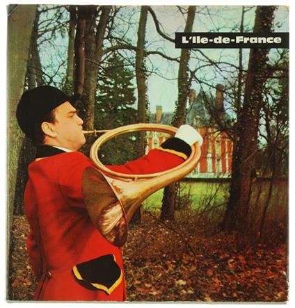L' Ile-De-France. Voir En Couleurs - Tourisme France N° 11 - Jacques Perret - copertina