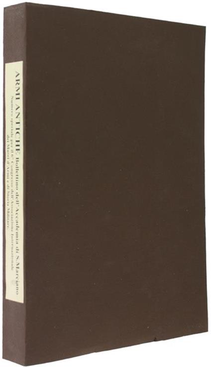 Armi Antiche. Bollettino Dell'accademia Di S.Marciano. Numero Speciale Per Il 6° Congresso Dell'associazione Internazionale Dei Musei D'armi E Di Storia Militare - copertina