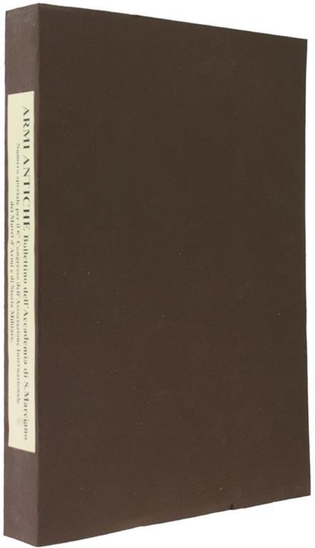 Armi Antiche. Bollettino Dell'accademia Di S.Marciano. Numero Speciale Per Il 6° Congresso Dell'associazione Internazionale Dei Musei D'armi E Di Storia Militare - copertina