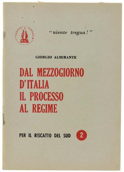Dal Mezzogiorno D'italia Il Processo Al Regime. Per Il Riscatto Del Sud N. 3 - Giorgio Almirante - copertina