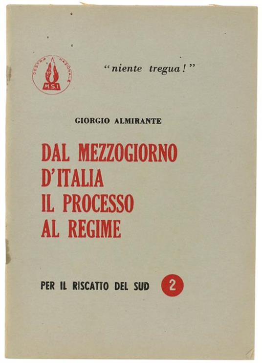 Dal Mezzogiorno D'italia Il Processo Al Regime. Per Il Riscatto Del Sud N. 3 - Giorgio Almirante - copertina