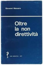 Oltre La Non Direttivita'. Analisi Critica Di Una Pedagogia Fenomenologico-Esistenziale