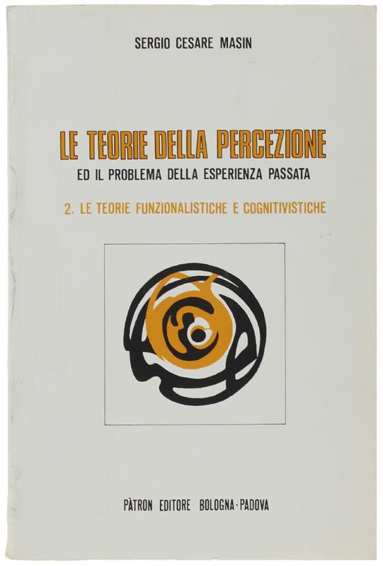 Le Teorie Della Percezione Ed Il Problema Della Esperienza Passata. 2: Le Teorie Funzionalistiche E Cognitivistiche