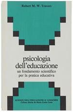 Psicologia Dell'educazione. Un Fondamento Scientifico Per La Pratica Educativa