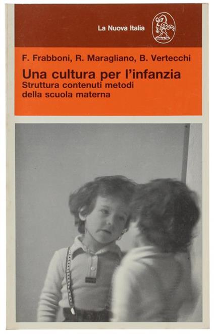 Una Cultura Per L'infanzia. Struttura Contenuti Metodi Della Scuola Materna - Franco Frabboni - copertina