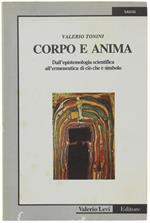 Corpo E Anima. Dall'epistemologia Scientifica All'ermeneutica Di Ciò Che È Simbolo