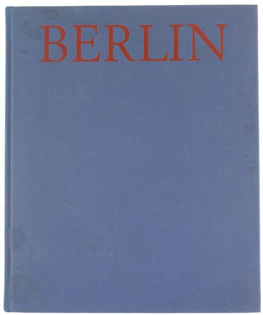 Berlin Fotografiert Von Manfred Hamm Und Günter Schneider - Hagen Schulze - copertina