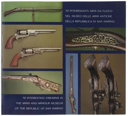 70 Interessanti Armi Da Fuoco Nel Museo Delle Armi Antiche Della Repubblica Di San Marino - Robert Held - copertina