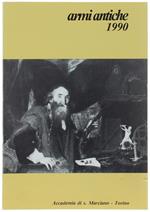Armi Antiche 1990 - Bollettino Dell'accademia Di S.Marciano
