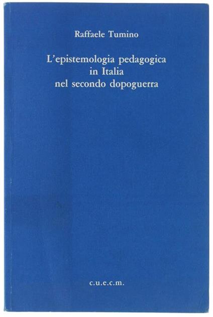 L' Epistemologia Pedagogica In Italia Nel Secondo Dopoguerra - copertina