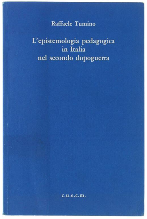L' Epistemologia Pedagogica In Italia Nel Secondo Dopoguerra - copertina