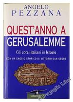Quest'anno A Gerusalemme. Gli Ebrei Italiani In Israele