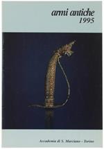 Armi Antiche 1995 - Bollettino Dell'accademia Di S.Marciano