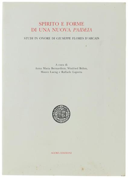Spirito E Forme Di Una Nuova Paideia. Studi In Onore Di Giuseppe Flores D'arcais - copertina
