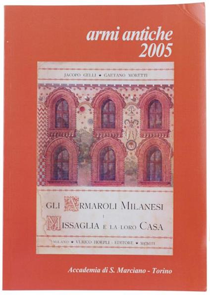 Armi Antiche 2005 - Bollettino Dell'accademia Di S.Marciano - copertina