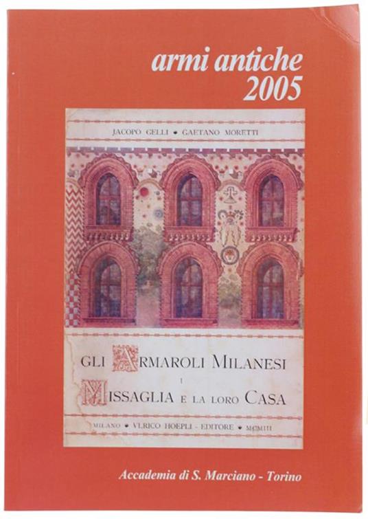 Armi Antiche 2005 - Bollettino Dell'accademia Di S.Marciano - copertina