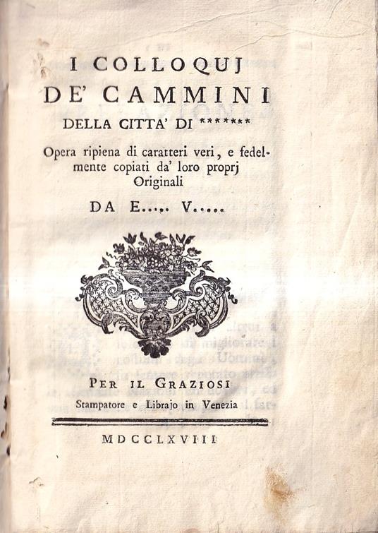 I colloquj de' cammini della città di ******* Opera ripiena di caratteri veri, e fedelmente copiati da' loro proprj Originali da E..... V.... - copertina